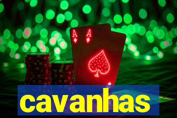 cavanhas