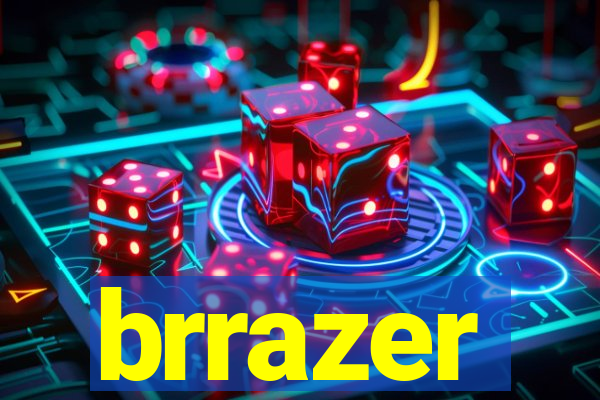 brrazer