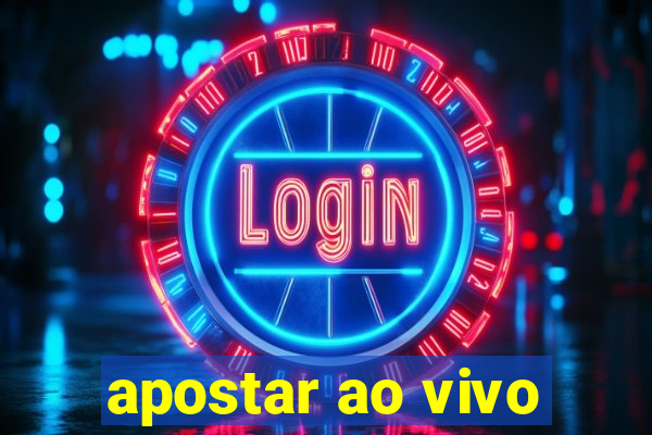 apostar ao vivo