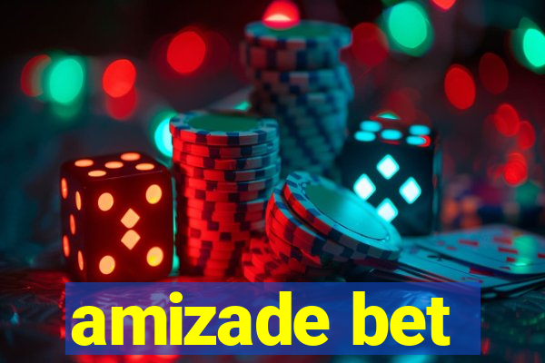 amizade bet