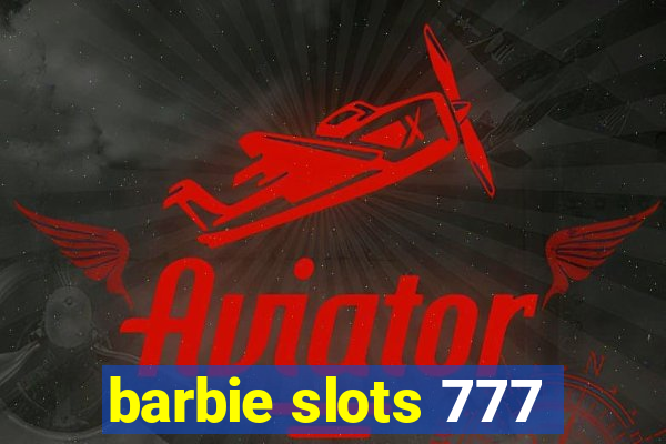 barbie slots 777