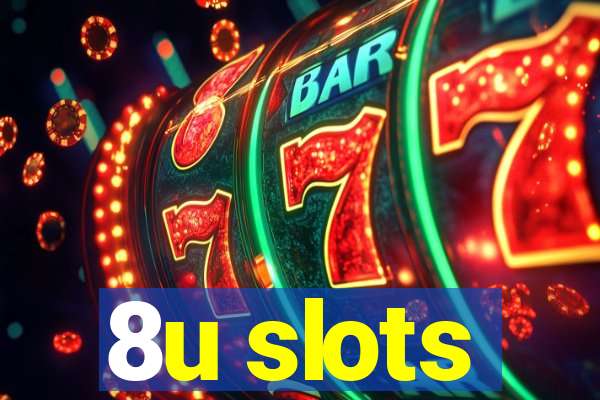 8u slots