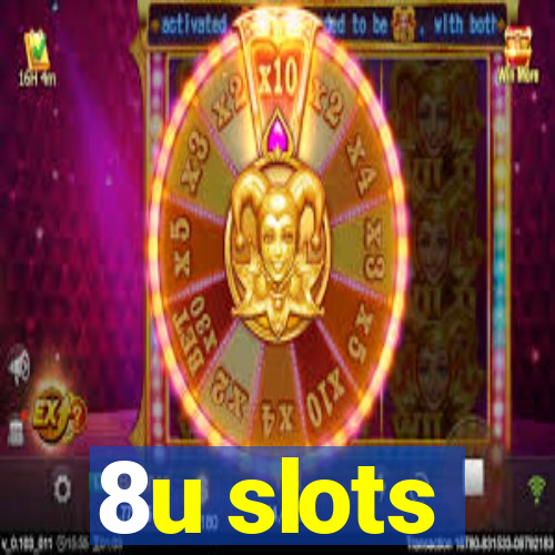 8u slots