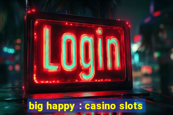 big happy : casino slots