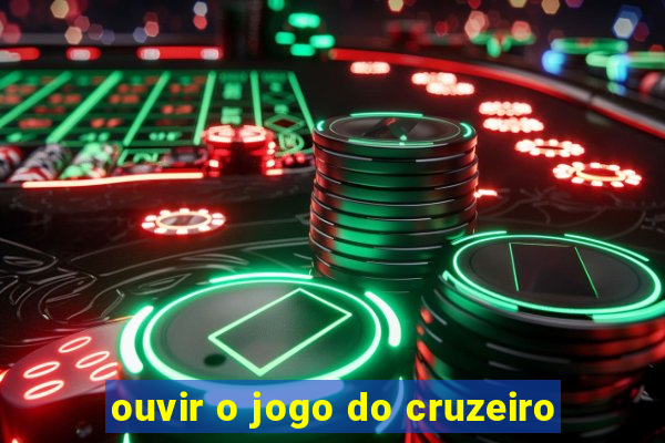 ouvir o jogo do cruzeiro