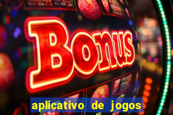 aplicativo de jogos online para ganhar dinheiro