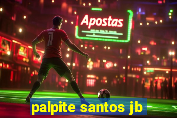 palpite santos jb