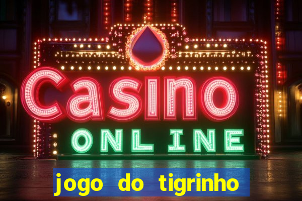 jogo do tigrinho ganha mesmo