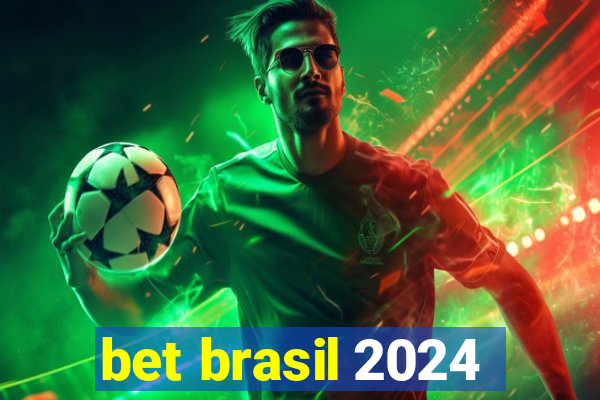 bet brasil 2024