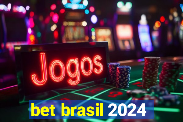 bet brasil 2024