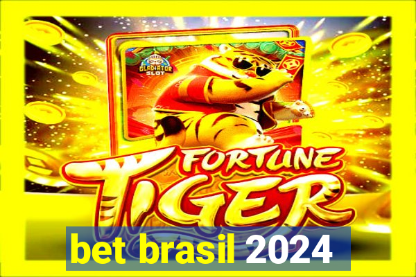 bet brasil 2024