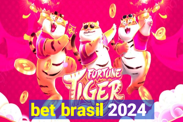 bet brasil 2024