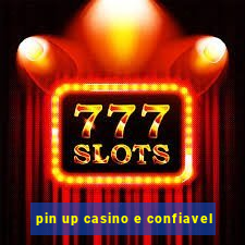 pin up casino e confiavel