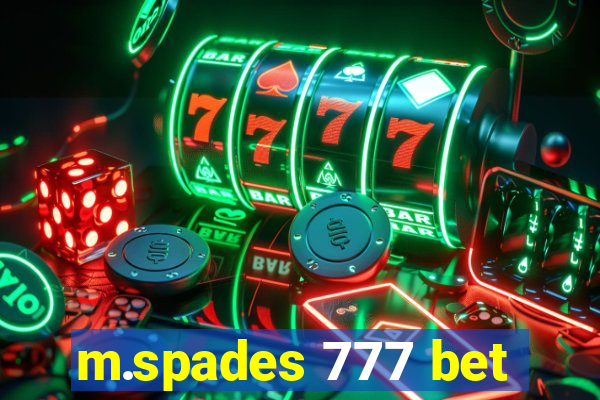 m.spades 777 bet