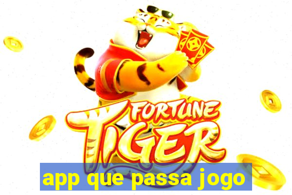 app que passa jogo