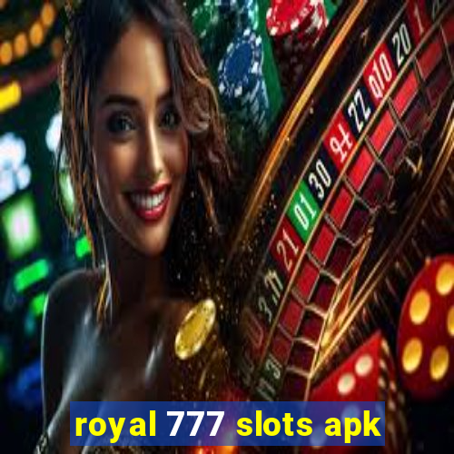 royal 777 slots apk