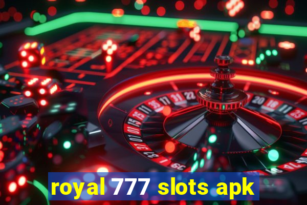 royal 777 slots apk