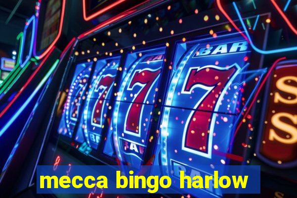 mecca bingo harlow