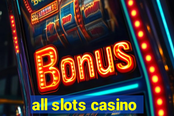 all slots casino