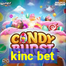 kinc bet