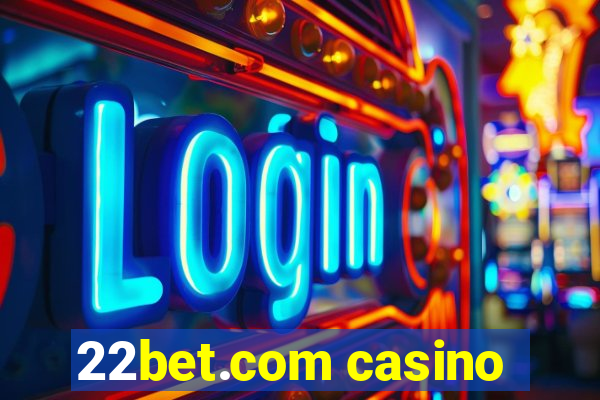 22bet.com casino