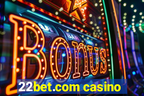 22bet.com casino