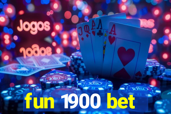 fun 1900 bet