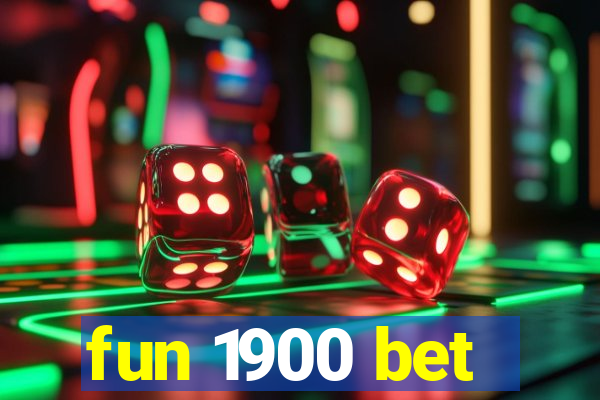 fun 1900 bet