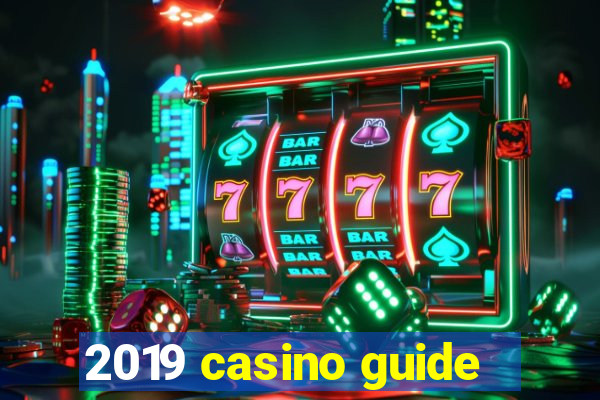 2019 casino guide