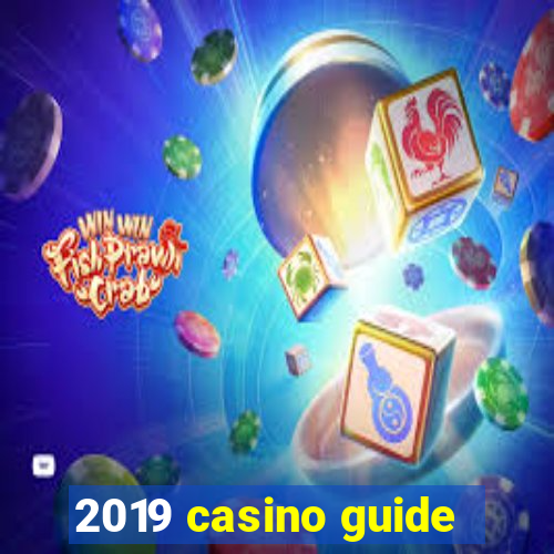 2019 casino guide