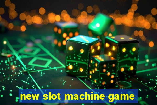 new slot machine game