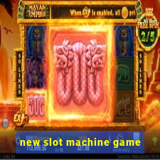 new slot machine game