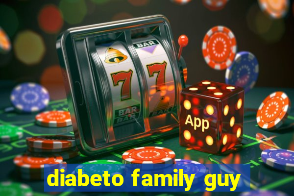 diabeto family guy