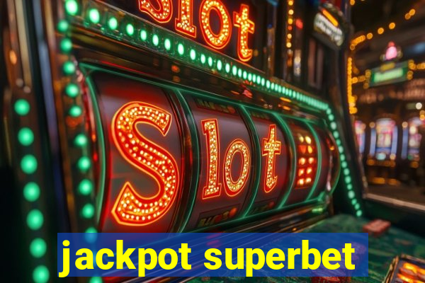 jackpot superbet