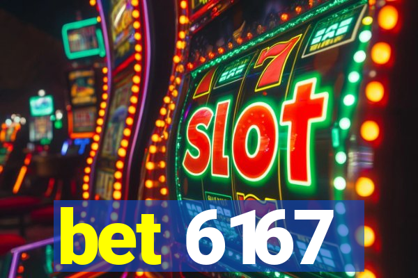 bet 6167