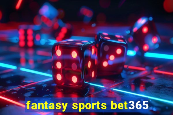 fantasy sports bet365