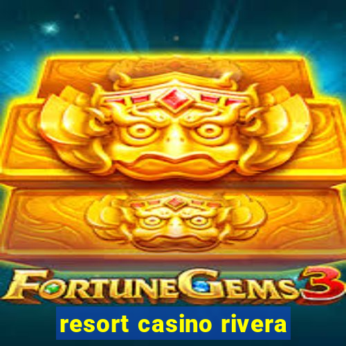 resort casino rivera