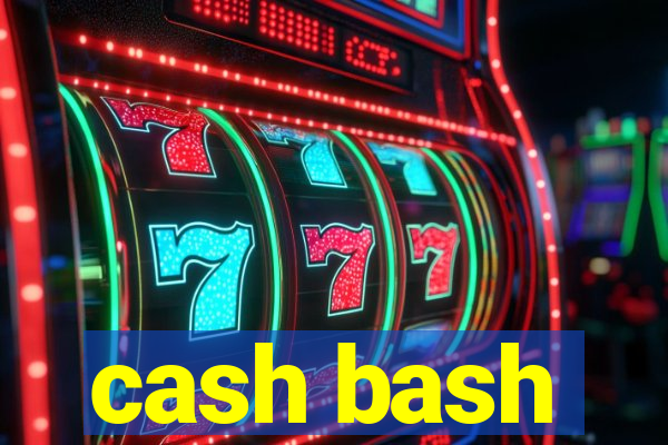 cash bash