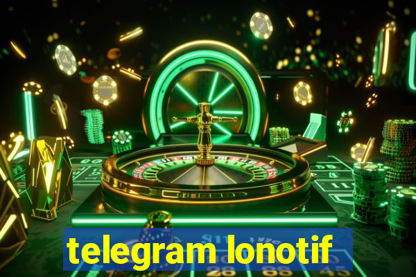 telegram lonotif