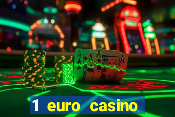 1 euro casino bonus10 euro casino