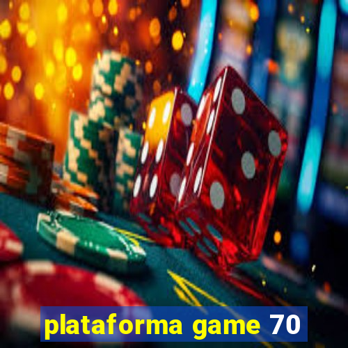 plataforma game 70