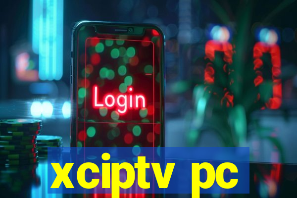 xciptv pc