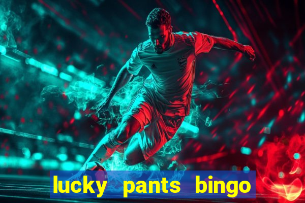 lucky pants bingo casino sister sites