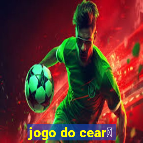 jogo do cear谩