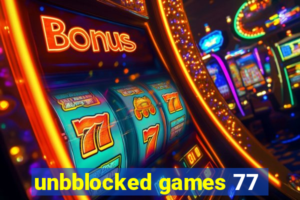 unbblocked games 77