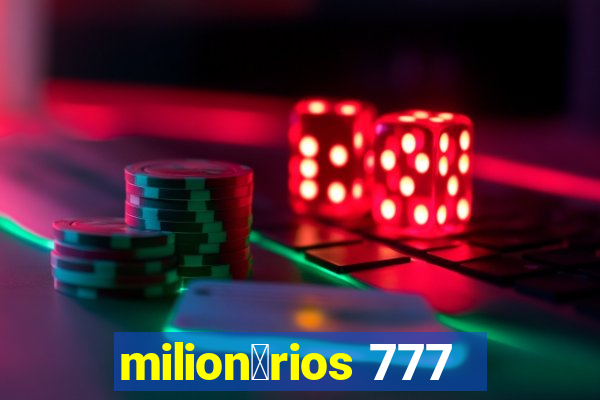 milion谩rios 777