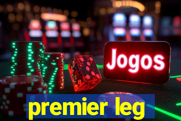 premier leg