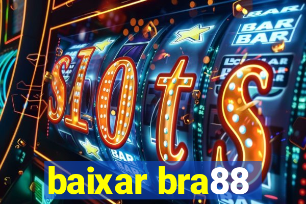 baixar bra88