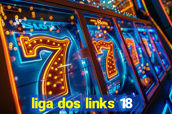 liga dos links 18