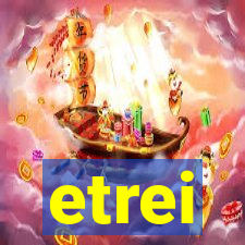 etrei